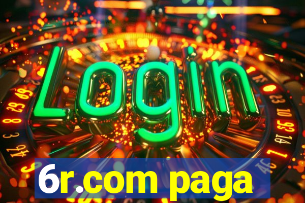 6r.com paga